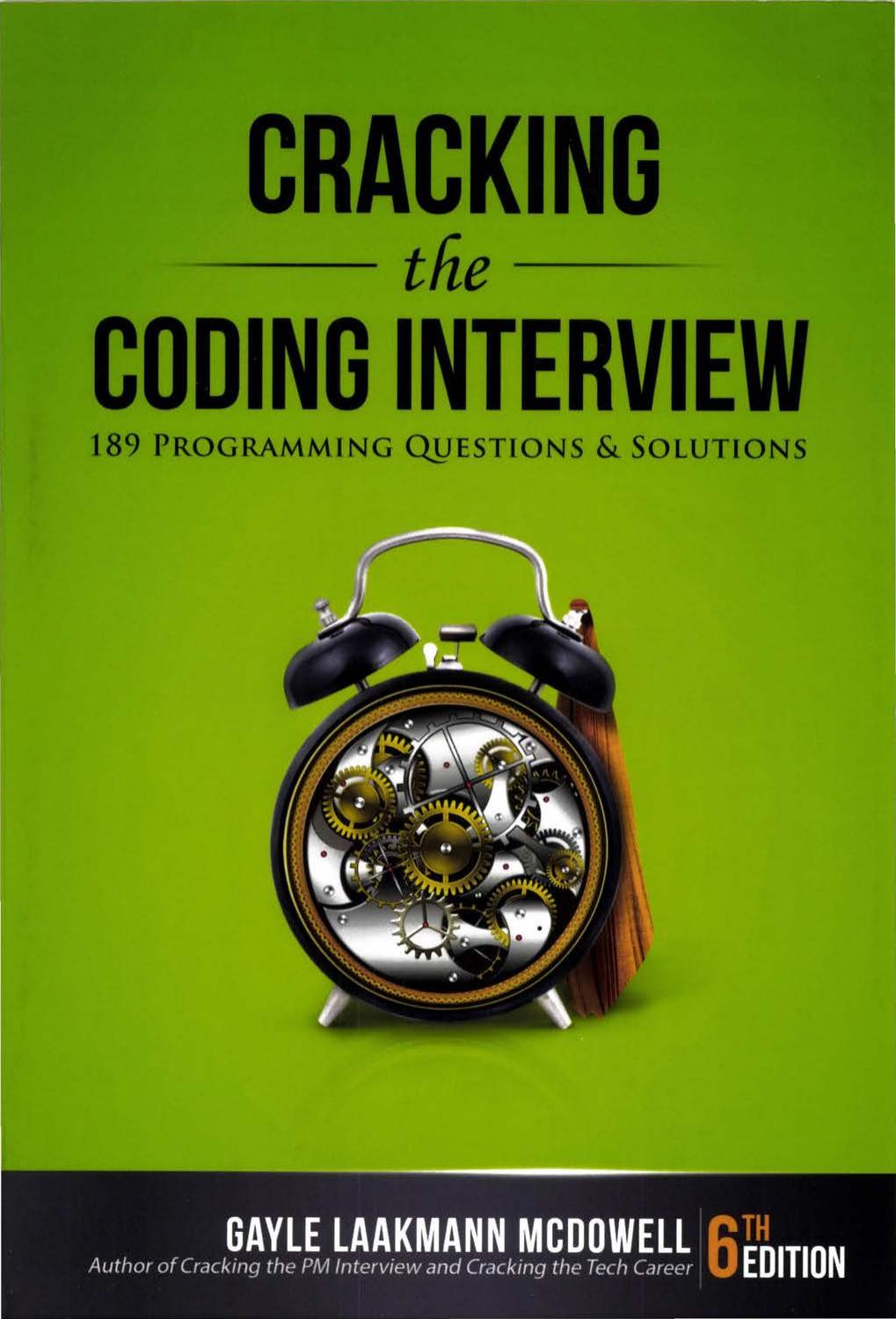 Cracking the Coding Interview, 6th Edition: 189 Programming Questions and Solutions by Gayle Laakmann McDowell