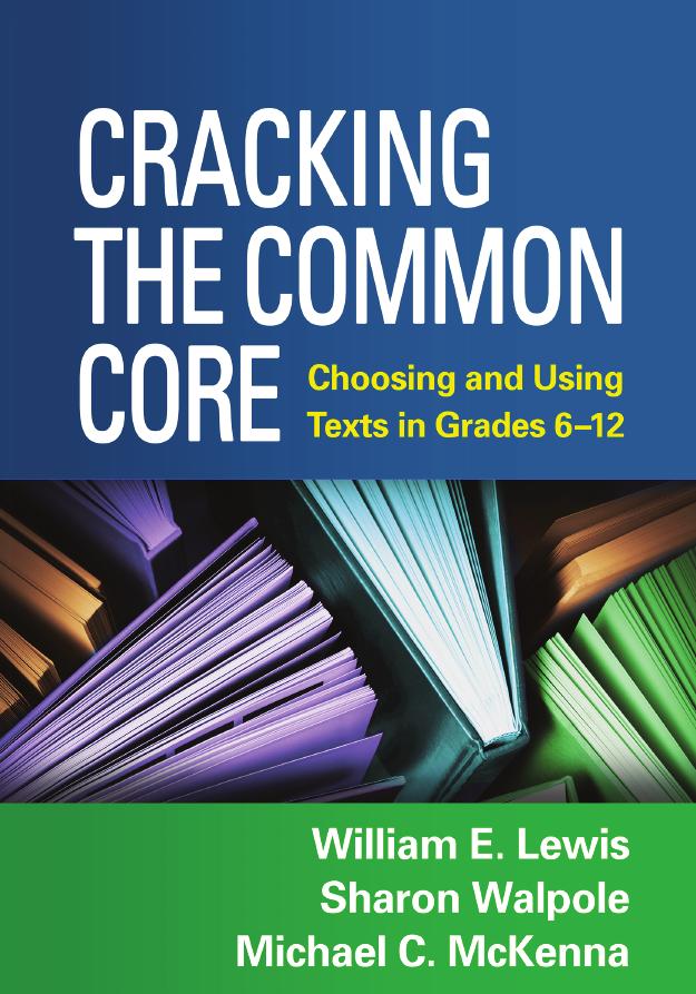 Cracking the Common Core: Choosing and Using Texts in Grades 6-12 by William E. Lewis; Sharon Walpole; Michael C. McKenna; Jeffrey Menzer; Jacob Nagy