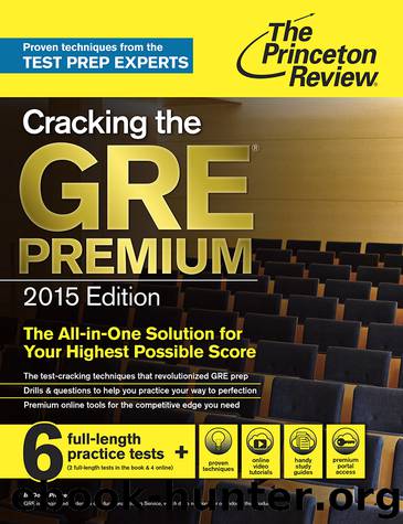 Cracking the GRE Premium Edition with 6 Practice Tests, 2015 by The Princeton Review