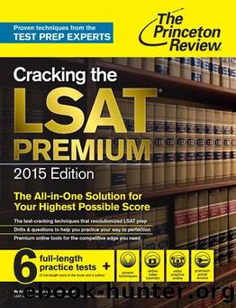 Cracking the LSAT Premium Edition with 6 Practice Tests, 2015 (Graduate School Test Preparation) by Princeton Review