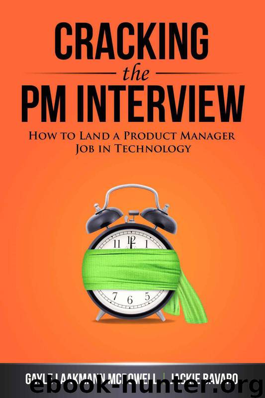 Cracking the PM Interview: How to Land a Product Manager Job in Technology by McDowell Gayle Laakmann & Bavaro Jackie