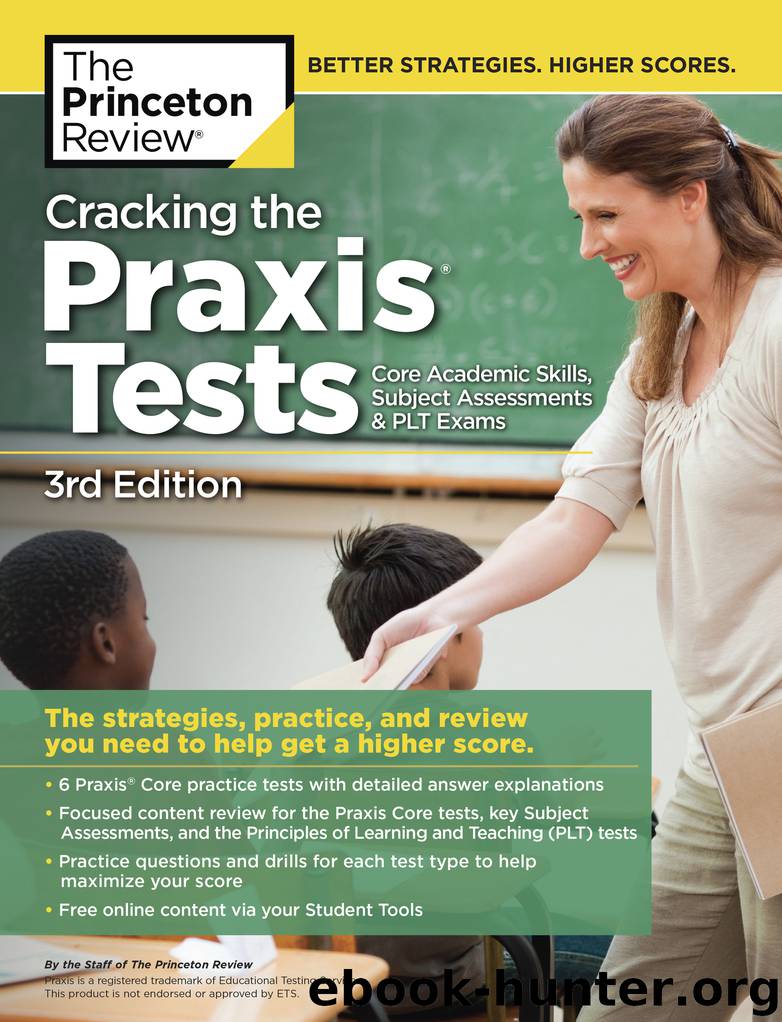 Cracking the Praxis Tests (Core Academic Skills + Subject Assessments + PLT Exams) by Princeton Review