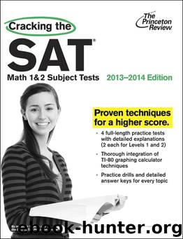 Cracking the SAT Math 1 & 2 Subject Tests, 2013-2014 Edition by Princeton Review