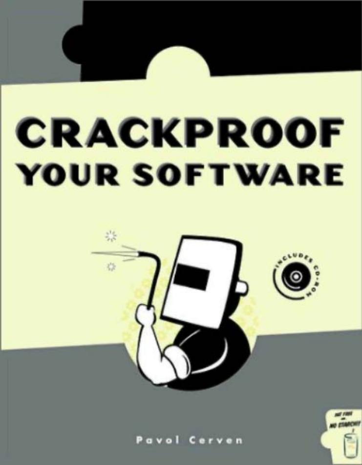 Crackproof Your Software: Protect Your Software Against Crackers by Pavol Cerven
