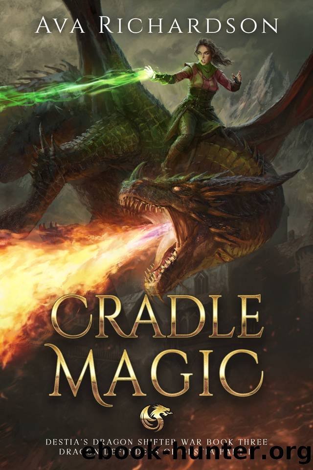 Cradle Magic: A YA Dragon Rider Fantasy Adventure With A Unique Magic Spin (Destia's Dragon Shifter War (Dragon Defenders of Destia Part II) Book 3) by Ava Richardson