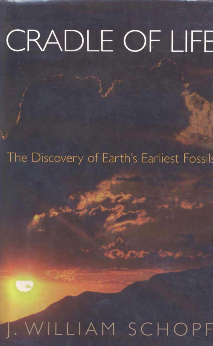 Cradle of life: the discovery of earth's earliest fossils by J. William Schopf