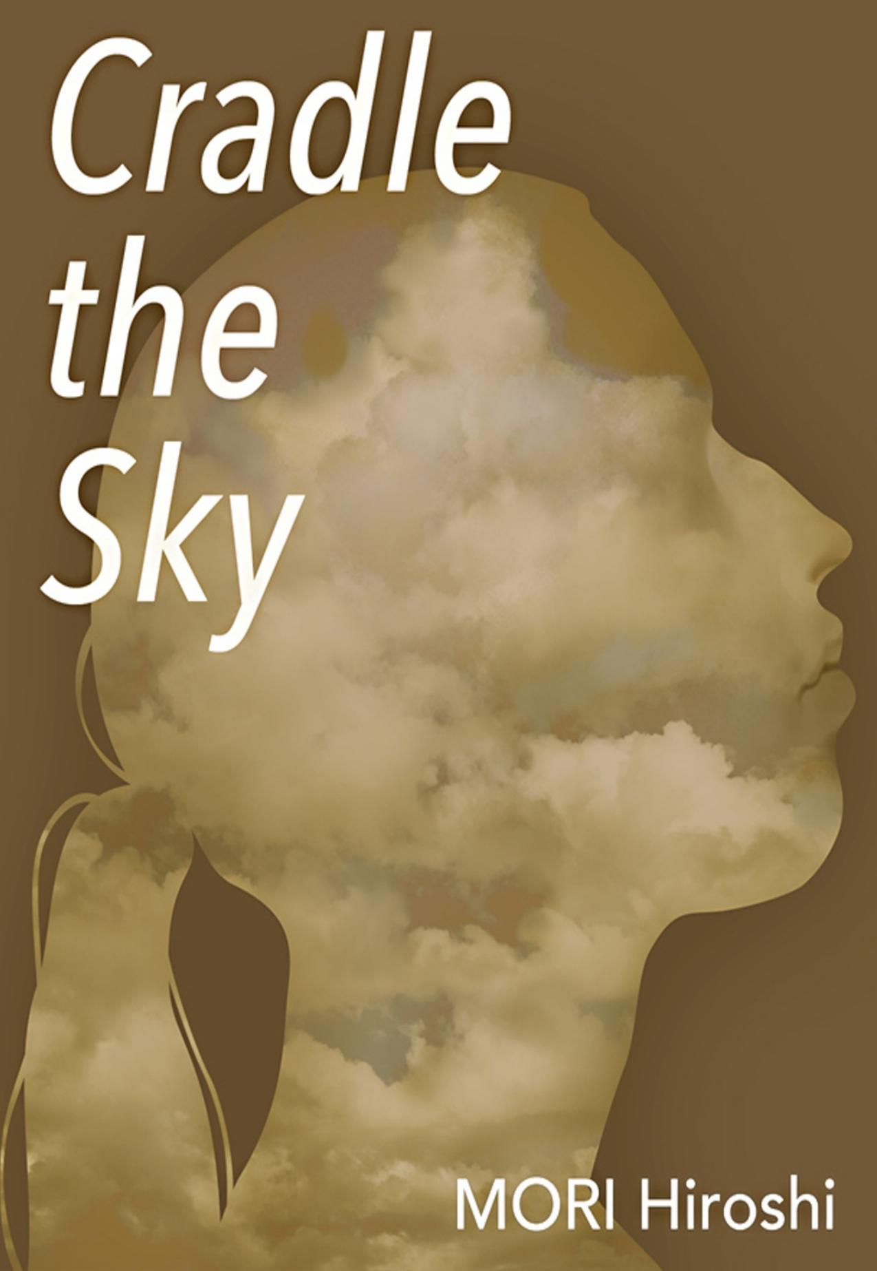 Cradle the Sky by MORI Hiroshi