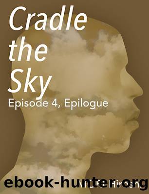 Cradle the Sky: Episode 4, Epilogue by MORI Hiroshi
