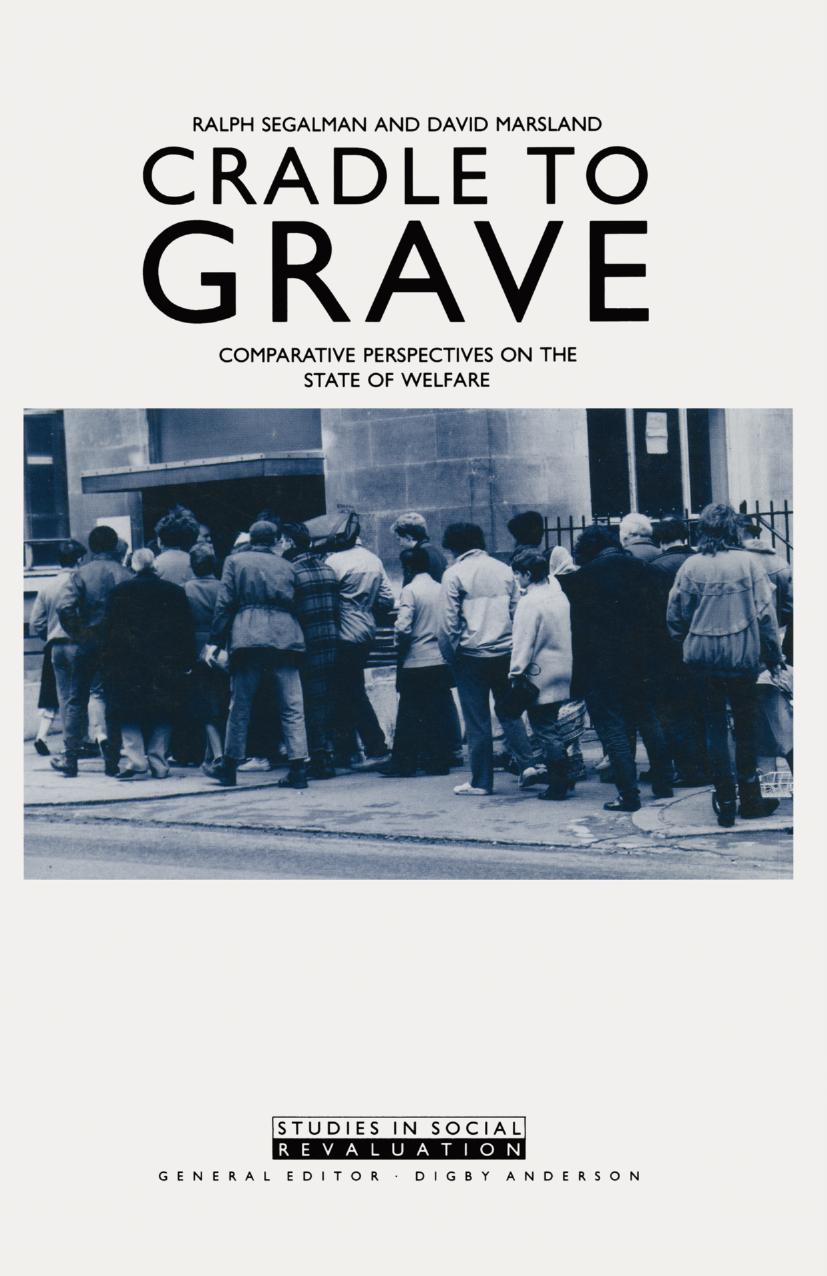 Cradle to Grave: Comparative Perspectives on the State of Welfare by Ralph Segalman