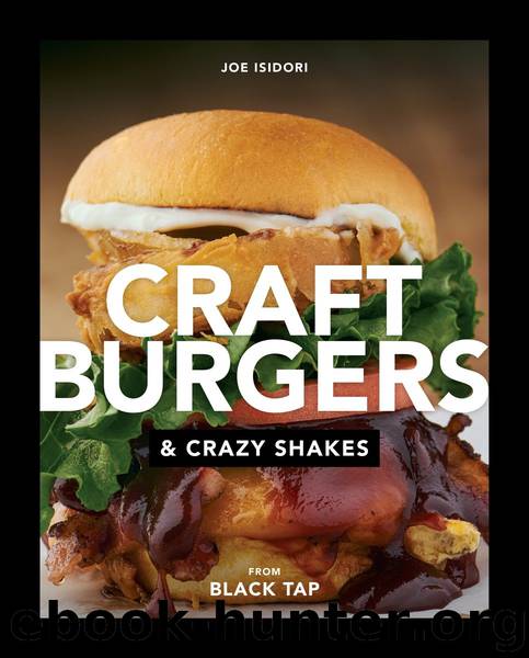 Craft Burgers and Crazy Shakes from Black Tap by Joe Isidori