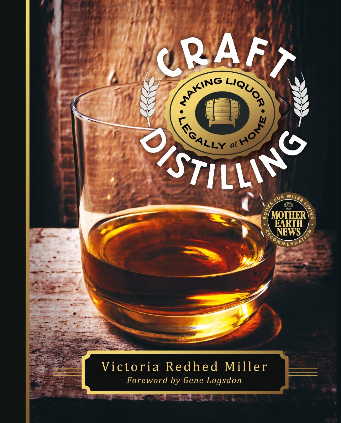 Craft Distilling: Making Liquor Legally at Home by Victoria Redhed Miller