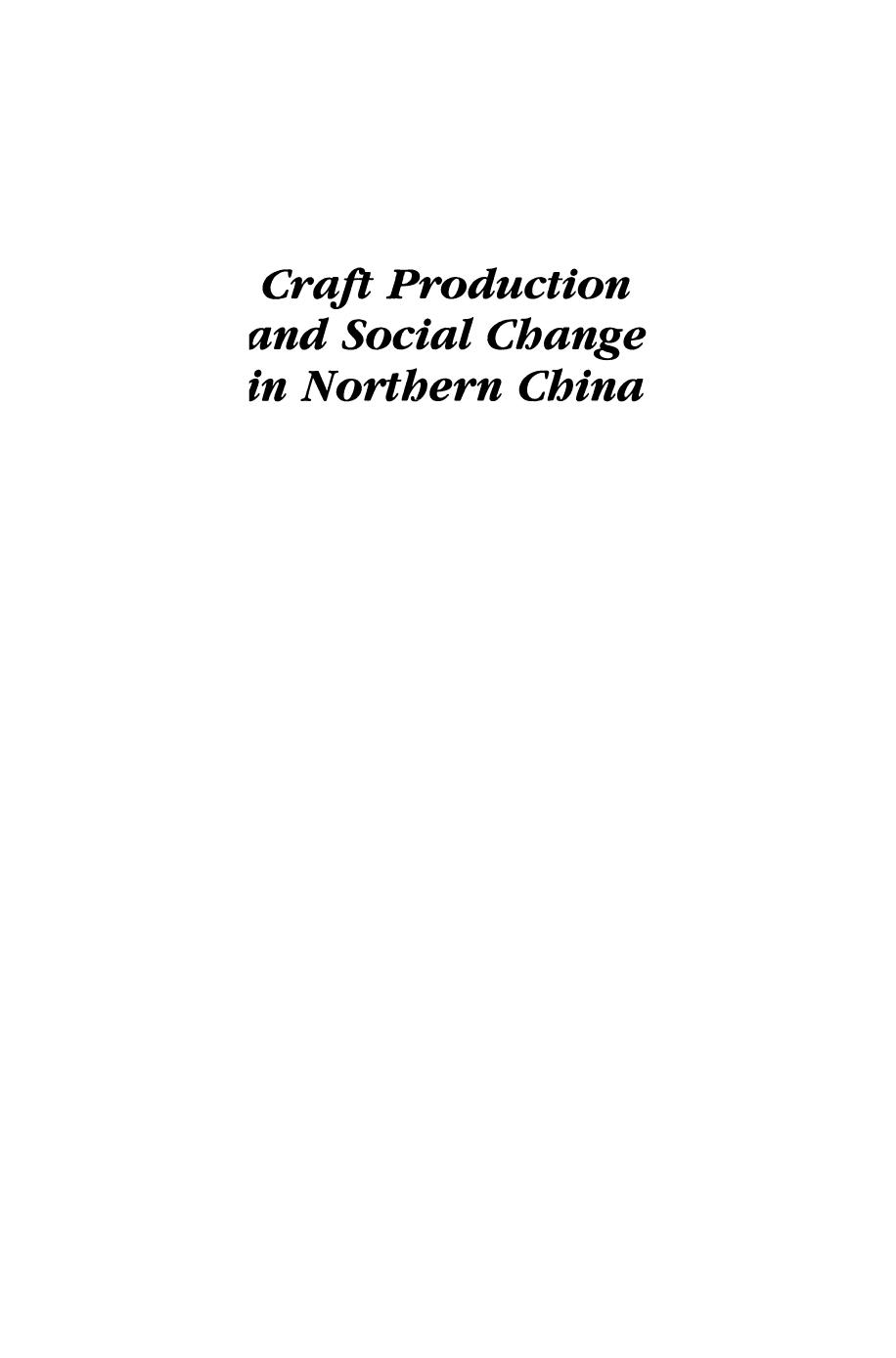 Craft Production and Social Change in Northern China by Anne P. Underhill (auth.)