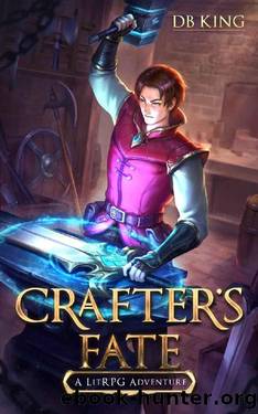 Crafter's Fate 1: A LitRPG Adventure by DB King