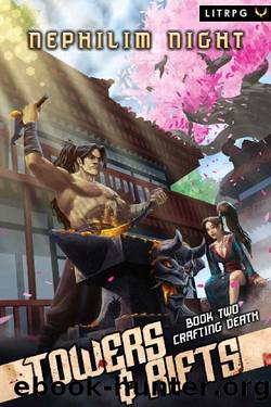 Crafting Death: A LitRPG Cultivation Series (Towers & Rifts Book 2) by Nephilim Night