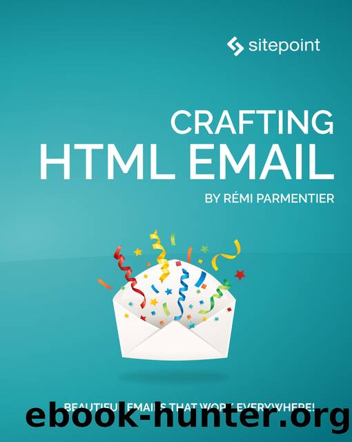 Crafting HTML Email by Remi Parmentier