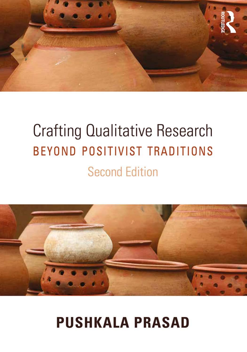 Crafting Qualitative Research: Beyond Positivist Traditions by Pushkala Prasad
