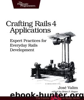Crafting Rails 4 Applications (for HUDA ADEL ALANAZI) by José Valim