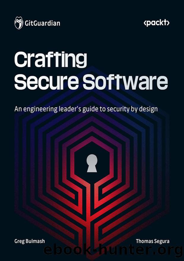 Crafting Secure Software by Greg Bulmash & Thomas Segura