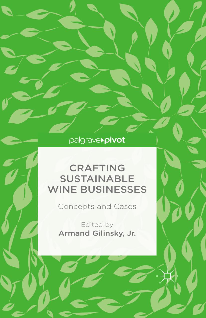 Crafting Sustainable Wine Businesses: Concepts and Cases by Armand Gilinsky Jr. (eds.)