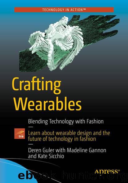 Crafting Wearables by Sibel Deren Guler Madeline Gannon & Kate Sicchio