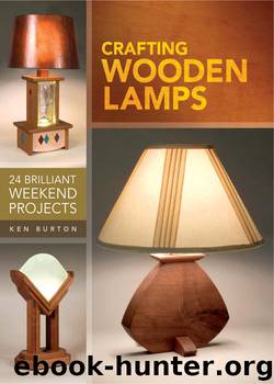 Crafting Wooden Lamps by Ken Burton