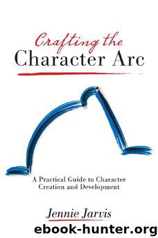 Crafting the Character Arc by Jennie Jarvis