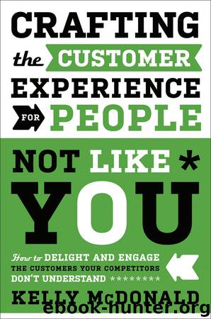 Crafting the Customer Experience For People Not Like You by Kelly McDonald