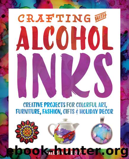 Crafting with Alcohol Inks by Allison Murray