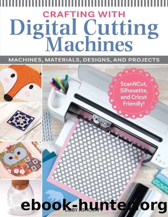 Crafting with Digital Cutting Machines by Libby Ashcraft