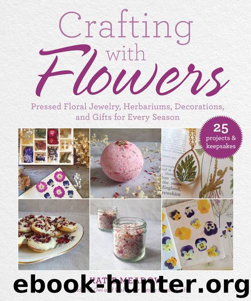 Crafting with Flowers by Katie Meadow