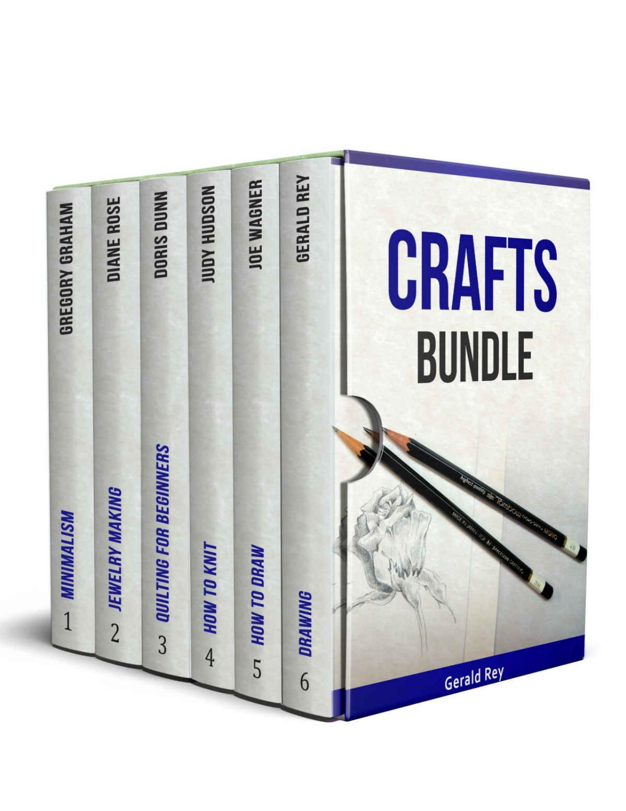 Crafts Bundle: Outstanding DIY Craft Lessons for Beginners by Gregory Graham & Diane Rose & Doris Dunn & Judy Hudson & Joe Wagner & Gerald Rey