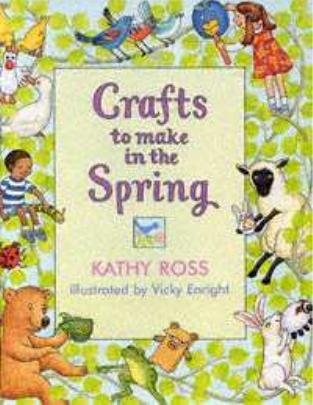 Crafts To Make In Spring by Kathy Ross