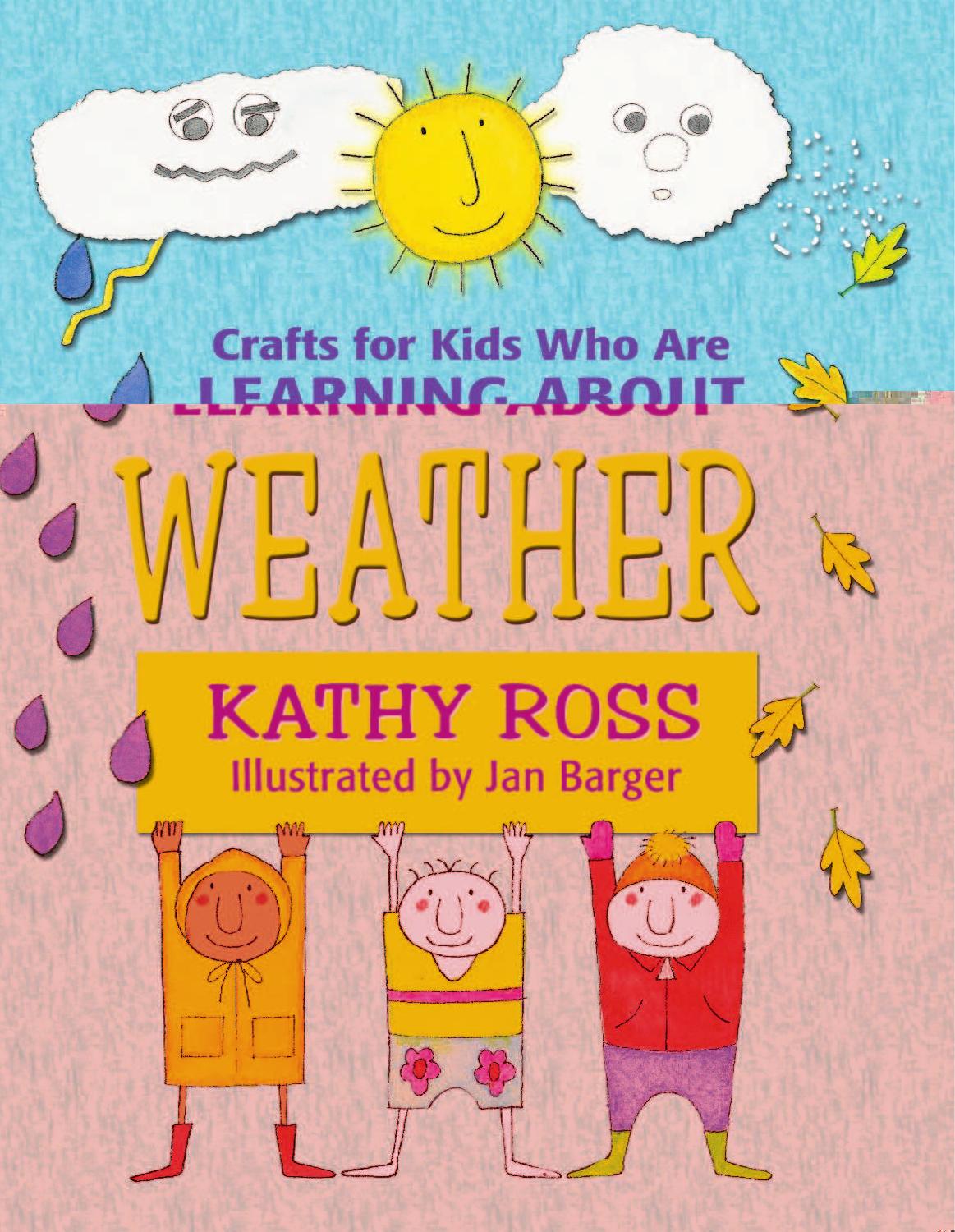 Crafts for Kids Who Are Learning About Weather by Ross Kathy.; Barger Jan