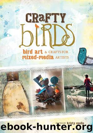 Crafty Birds: Bird Art & Crafts for Mixed Media Artists by Unknown