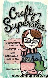 Crafty Superstar by Grace Dobush
