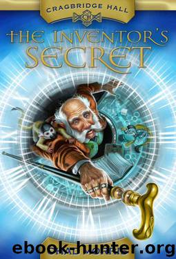 Cragbridge Hall, Book 1: The Inventor's Secret Hardcover by Chad Morris