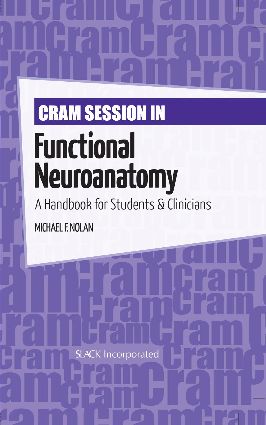Cram Session in Functional Neuroanatomy : A Handbook for Students and Clinicians by Michael Nolan