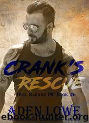 Crank's Rescue (Hell Raiders MC Book 6) by Aden Lowe