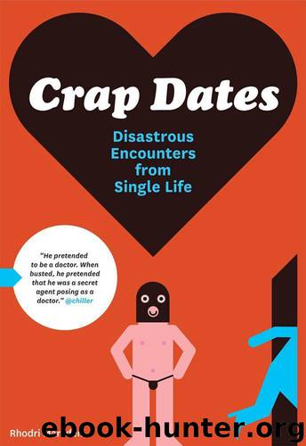 Crap Dates: Disastrous Encounters from Single Life by Marsden Rhodri