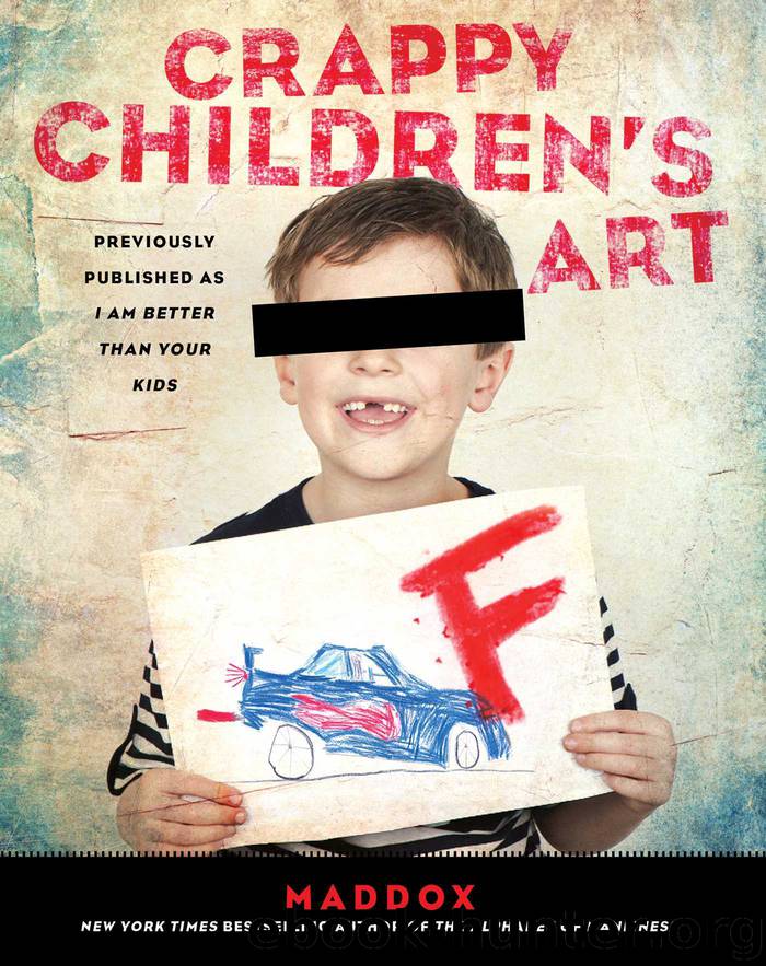 Crappy Children's Art by Maddox