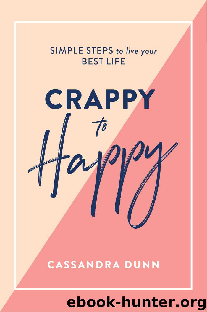 Crappy to Happy by Cassandra Dunn