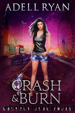 Crash & Burn: A Contemporary Reverse Harem Romance (Burnout Book 3) by Adell Ryan