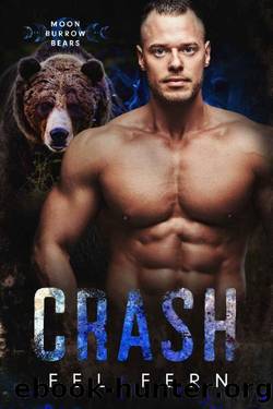 Crash (Moon Burrow Bears Book 7) by Fel Fern
