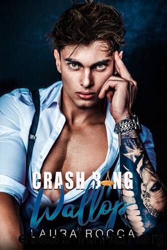 Crash Bang Wallop: A Spicy Rockstar Romance (Rise Like A Rocket Book 4) by Laura Rocca