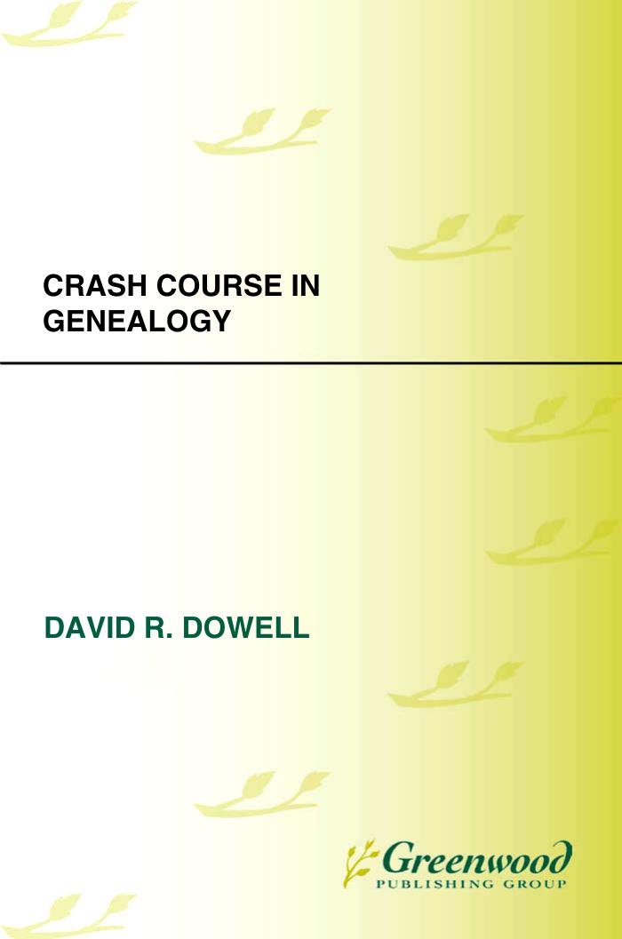 Crash Course In Genealogy by David R. Dowell Ph.D