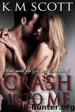 Crash Into Me by K.M. Scott