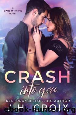 Crash Into You (Dare With Me Series Book 1) by J.H. Croix