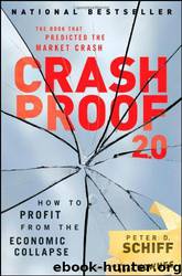 Crash Proof 2.0: How to Profit From the Economic Collapse by Peter D. Schiff; John Downes