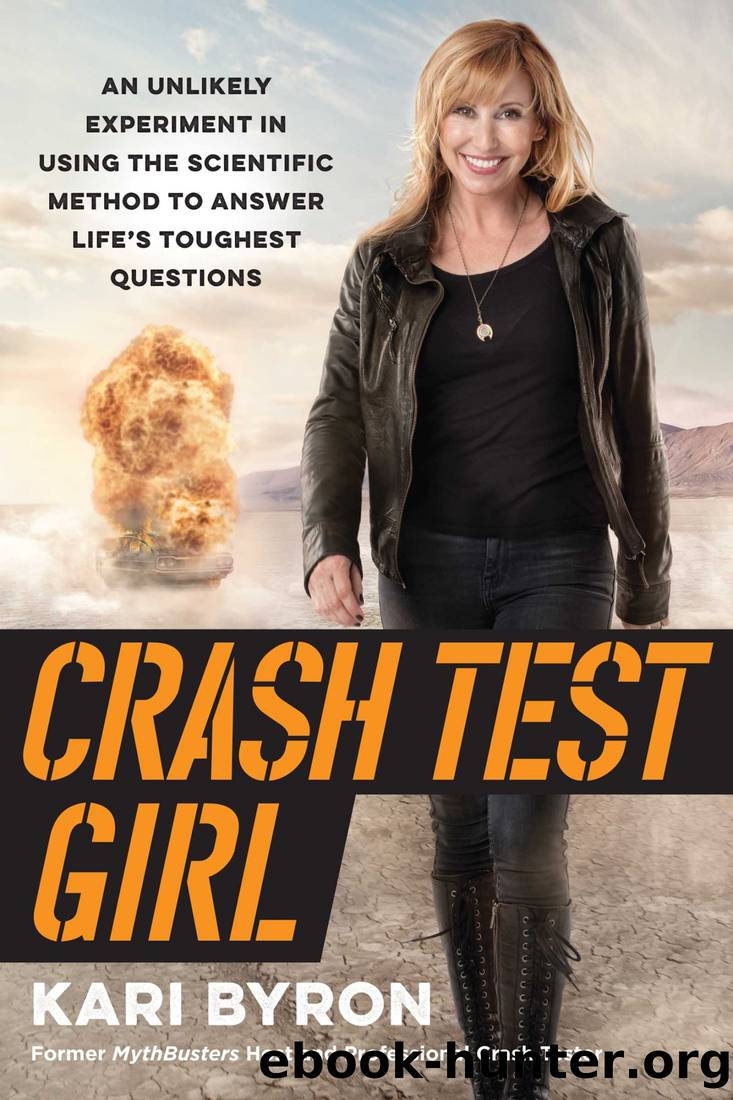 Crash Test Girl_An Unlikely Experiment in Using the Scientific Method to Answer Life's Toughest Questions by Kari Byron