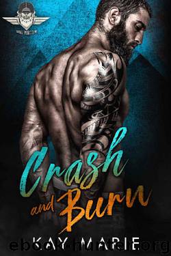 Crash and Burn (Savage Menaces MC Book 5) by Kay Marie